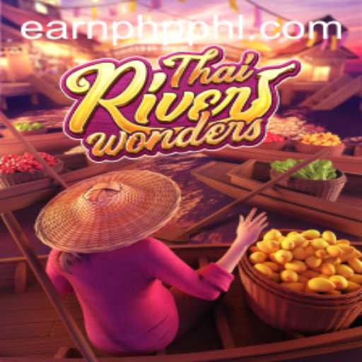 Exploring ThaiRiverWonders: A Unique Gaming Experience with EARNPHP PH Perspectives